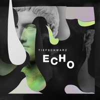 Tiefschwarz - Echo 1/2
