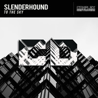 SLENDERHOUND - To The Sky