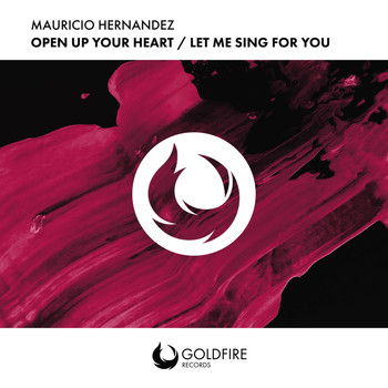 Mauricio Hernandez - Open Up Your Heart / Let Me Sing For You