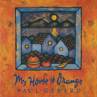Paul Gerard - My House Is Orange