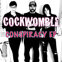 Cockwomble - Conspiracy (Explicit)