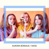 Aurora Borealis - Mask (Explicit)