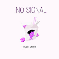 Miguel Garcia - No Signal