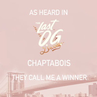 Chaptabois - They Call Me A Winner (As Heard In The Last OG) (Explicit)
