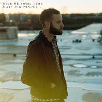 Matthew Pinder - Give Me Some Time