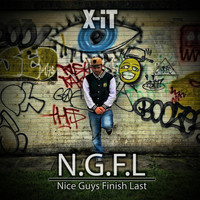 X-It - N.G.F.L Nice Guys Finish Last