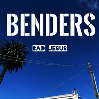 Bad Jesus - Benders