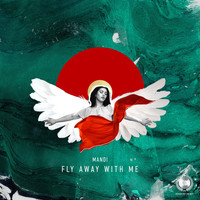 Mandi - Fly Away With Me