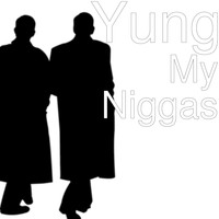Yung - My Niggas (Explicit)