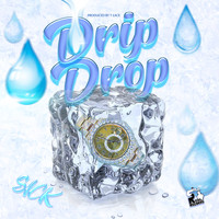 Sick - Drip Drop (Explicit)
