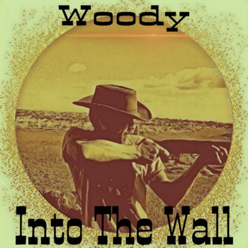 Woody - Into the Wall