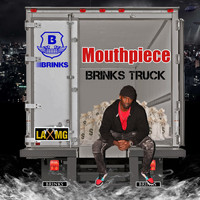 Mouthpiece - Brinks Truck (Explicit)