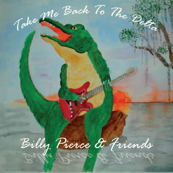 Billy Pierce - Take Me Back to the Delta