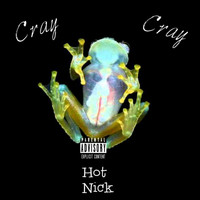 Hot Nick - Cray Cray (Explicit)