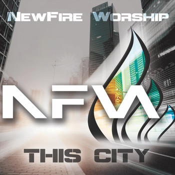 Newfire Worship - This City