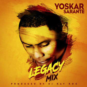 Yoskar Sarante - Legacy Mix