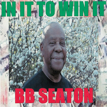 BB Seaton - In It to Win It
