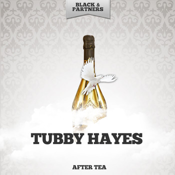 Tubby Hayes - After Tea