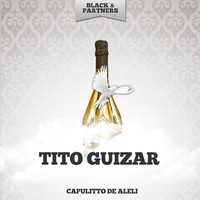 Tito Guizar - Capulitto De Aleli