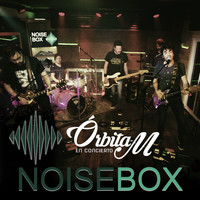 Noise Box - Concierto Órbita M (Live)