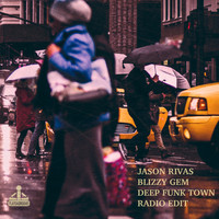 Jason Rivas, Blizzy Gem - Deep Funk Town (Radio Edit)