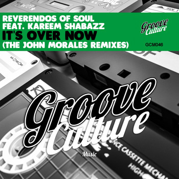 Reverendos Of Soul - It's over Now (The John Morales Remixes)
