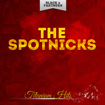 The Spotnicks - Titanium Hits