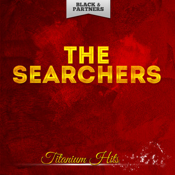 The Searchers - Titanium Hits