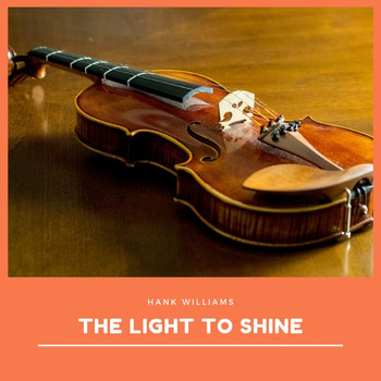 Hank Williams - The Light to Shrine