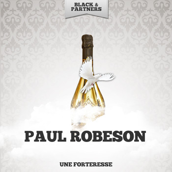 Paul Robeson - Une Forteresse