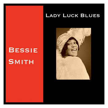 Bessie Smith - Lady Luck Blues