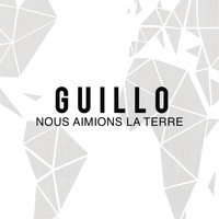 Guillo - Nous aimions la terre