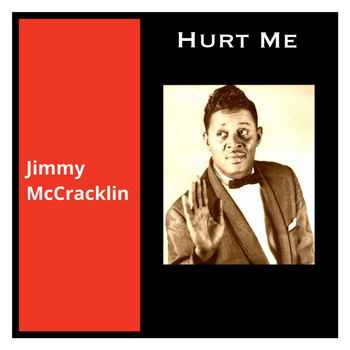 Jimmy McCracklin - Hurt Me
