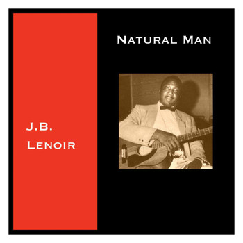 J.B. Lenoir - Natural Man (Explicit)