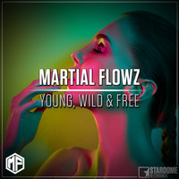 Martial Flowz - Young, Wild & Free