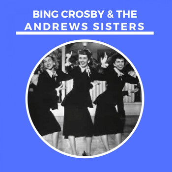 Bing Crosby, The Andrews Sisters - Bing Crosby & The Andrews Sisters