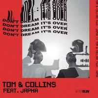 Tom & Collins - Don't Dream It's Over
