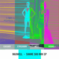 Maxwell - SHAME 508 RMX EP
