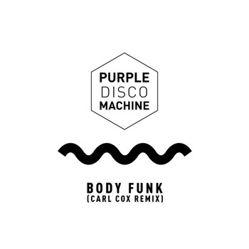 Purple Disco Machine - Body Funk (Carl Cox Remix)