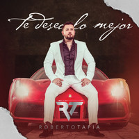 Roberto Tapia - Te Deseo Lo Mejor