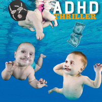 ADHD - Thriller (Explicit)