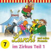 Lurchi und seine Freunde - Folge 7: Lurchi und seine Freunde im Zirkus - Teil 1