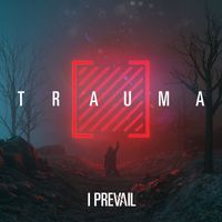 I Prevail - TRAUMA (Explicit)