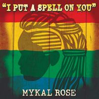 Mykal Rose - I Put A Spell On You