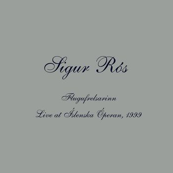Sigur Rós - Flugufrelsarinn (Live at Íslenska Óperan, 1999)