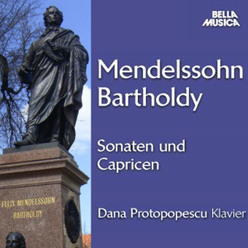 Dana Protopopescu - Mendelssohn: Sonaten und Capricen