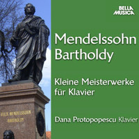 Dana Protopopescu - Menselssohn: Kleine Meisterwerke für Klavier