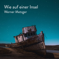 Werner Metzger - Wie auf einer Insel