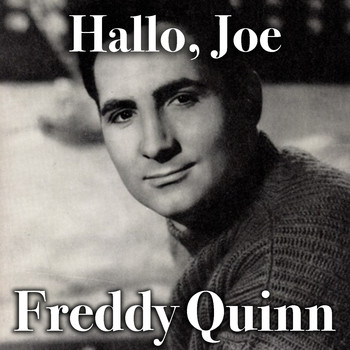 Freddy Quinn - Hallo, Joe