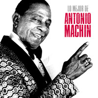 Antonio Machín - Lo Mejor de Antonio Machín (Remastered)